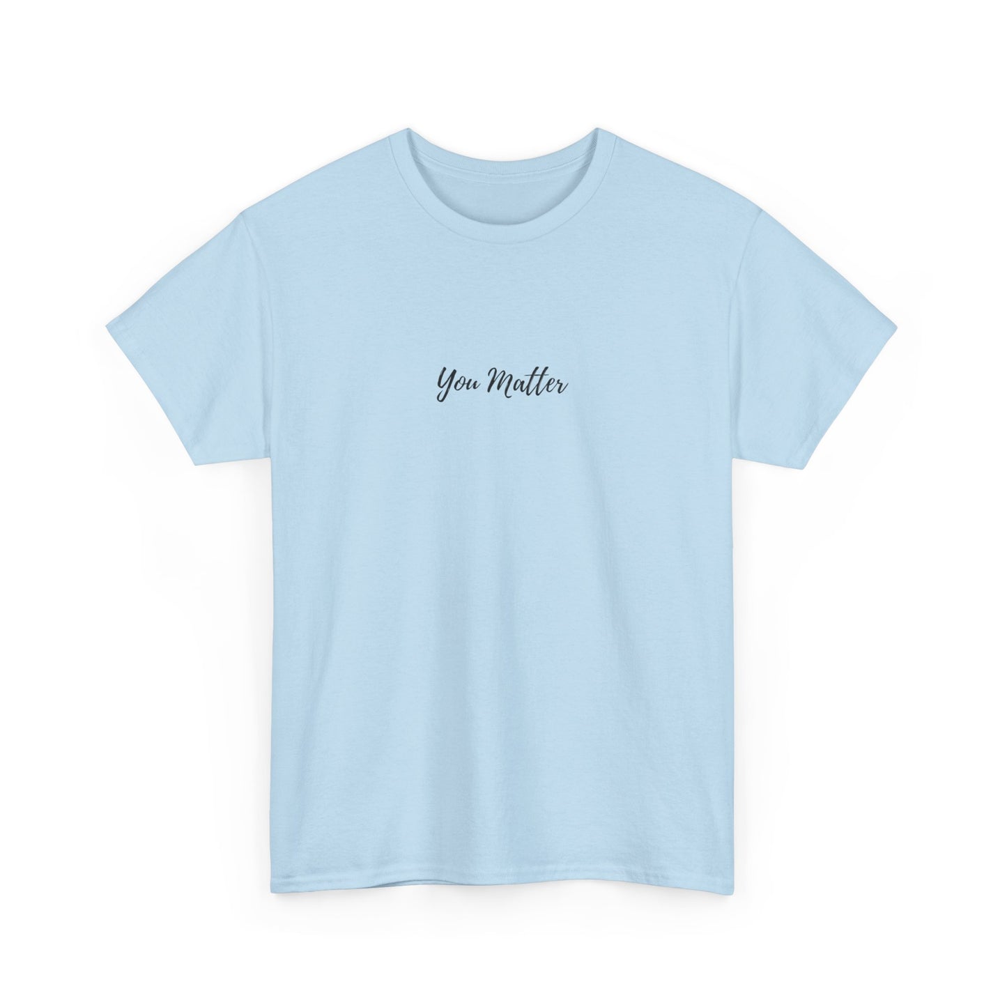 You Matter - Subtle T-shirt