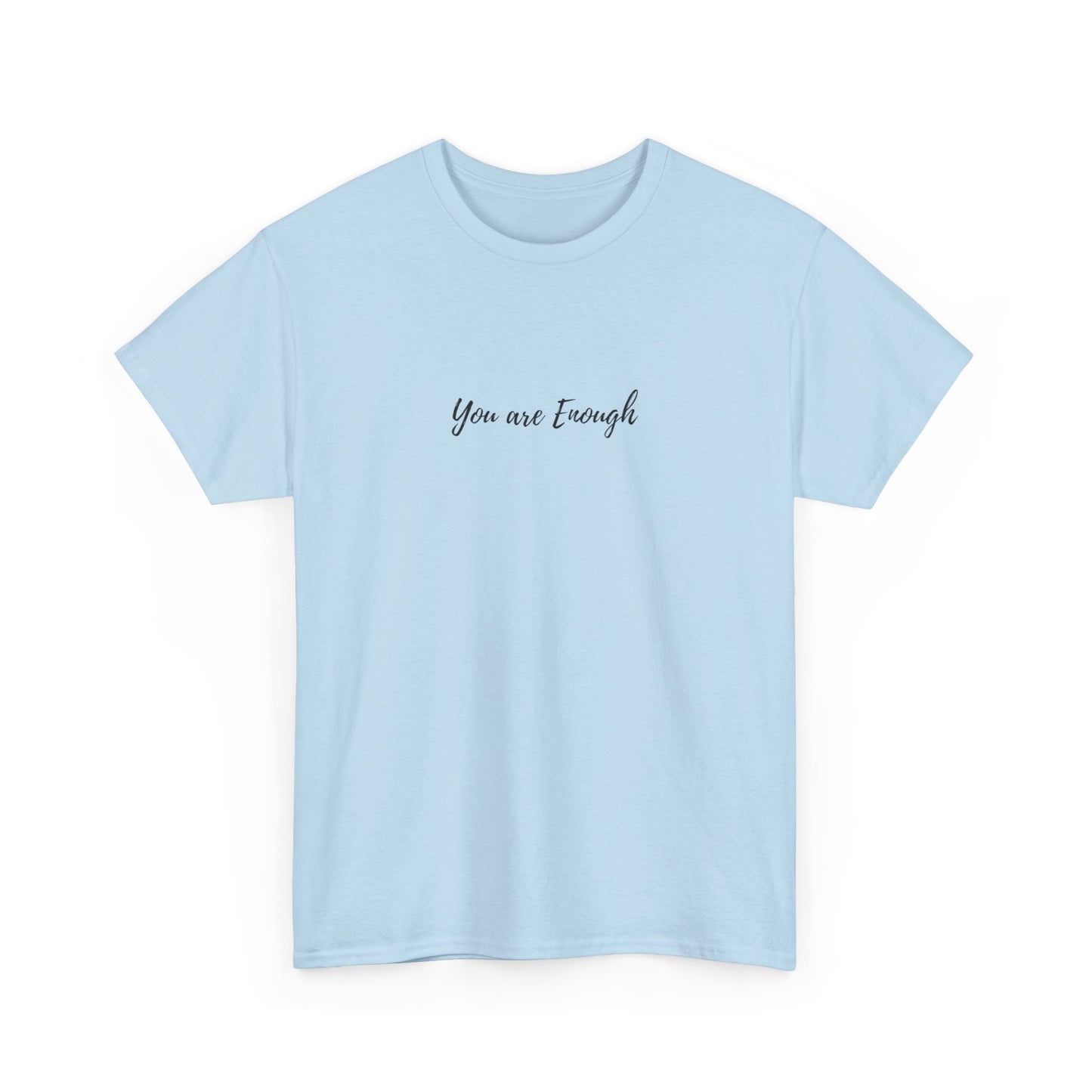 You are Enough - Subtle T-shirt