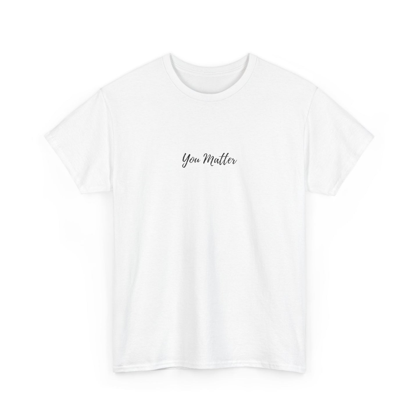 You Matter - Subtle T-shirt