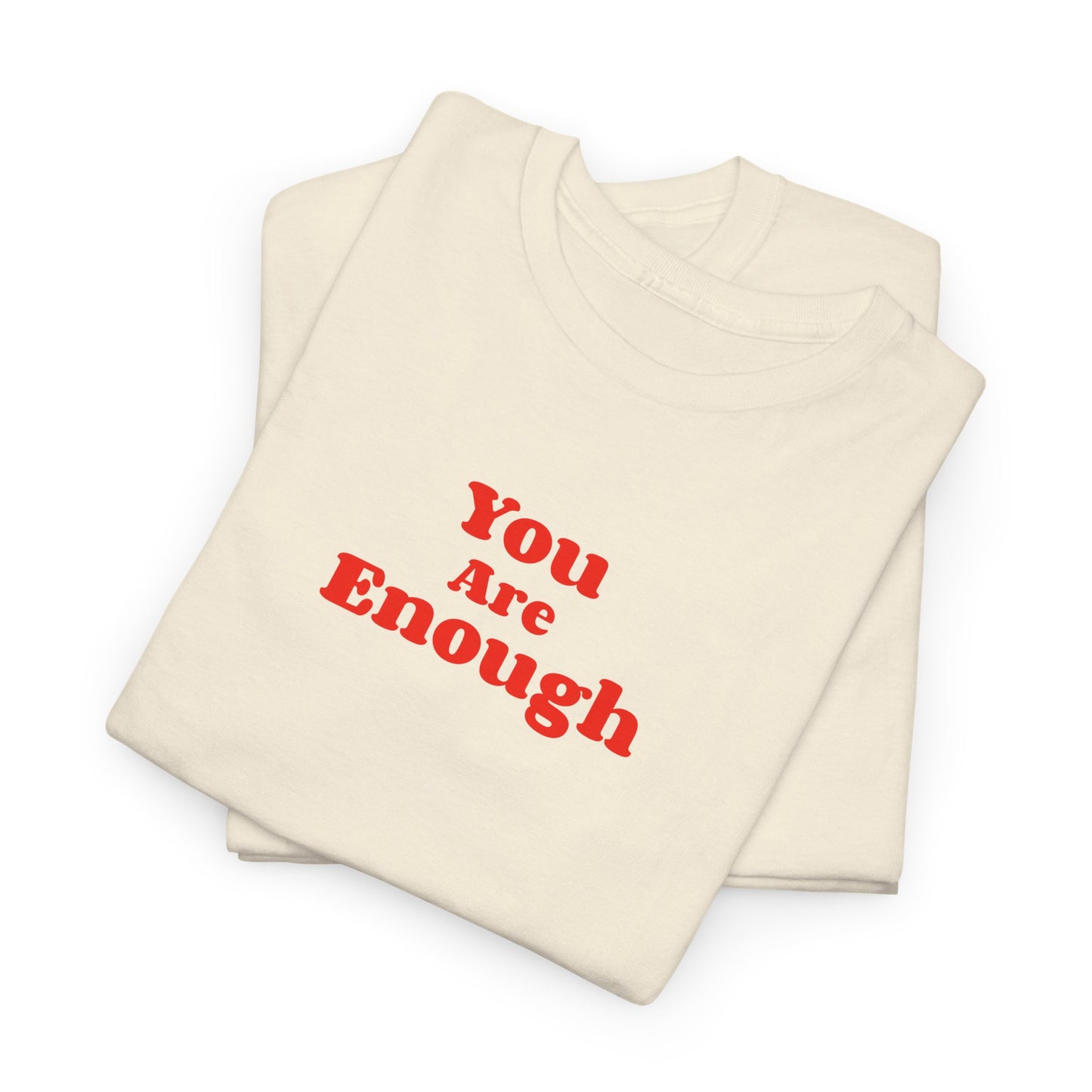 You are Enough - T-shirt (EU)