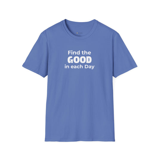 Find the Good in each Day T-shirt