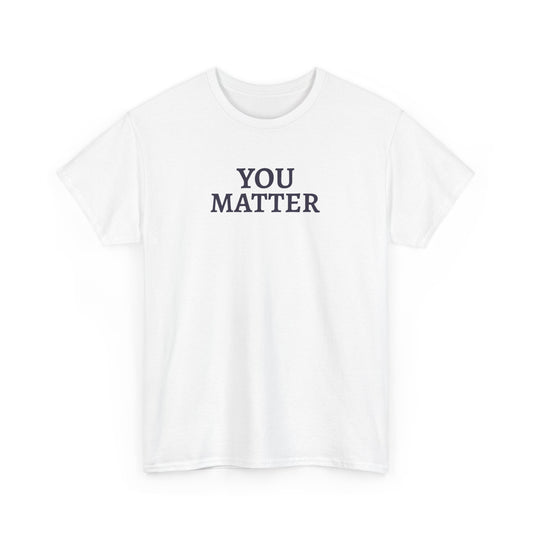 You Matter - T-shirt (EU)