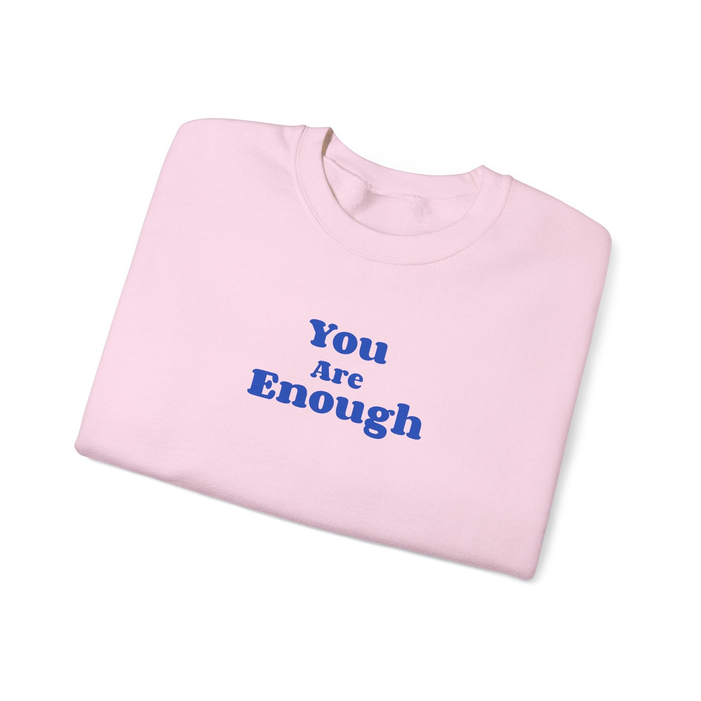 You are Enough - Crewneck Sweatshirt (EU)