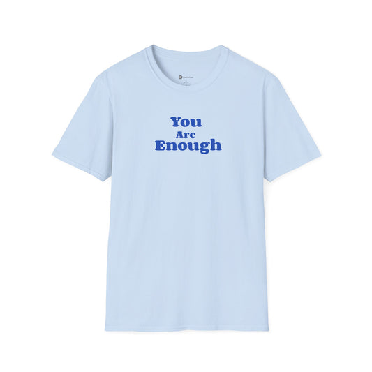 You Are Enough T-shirt