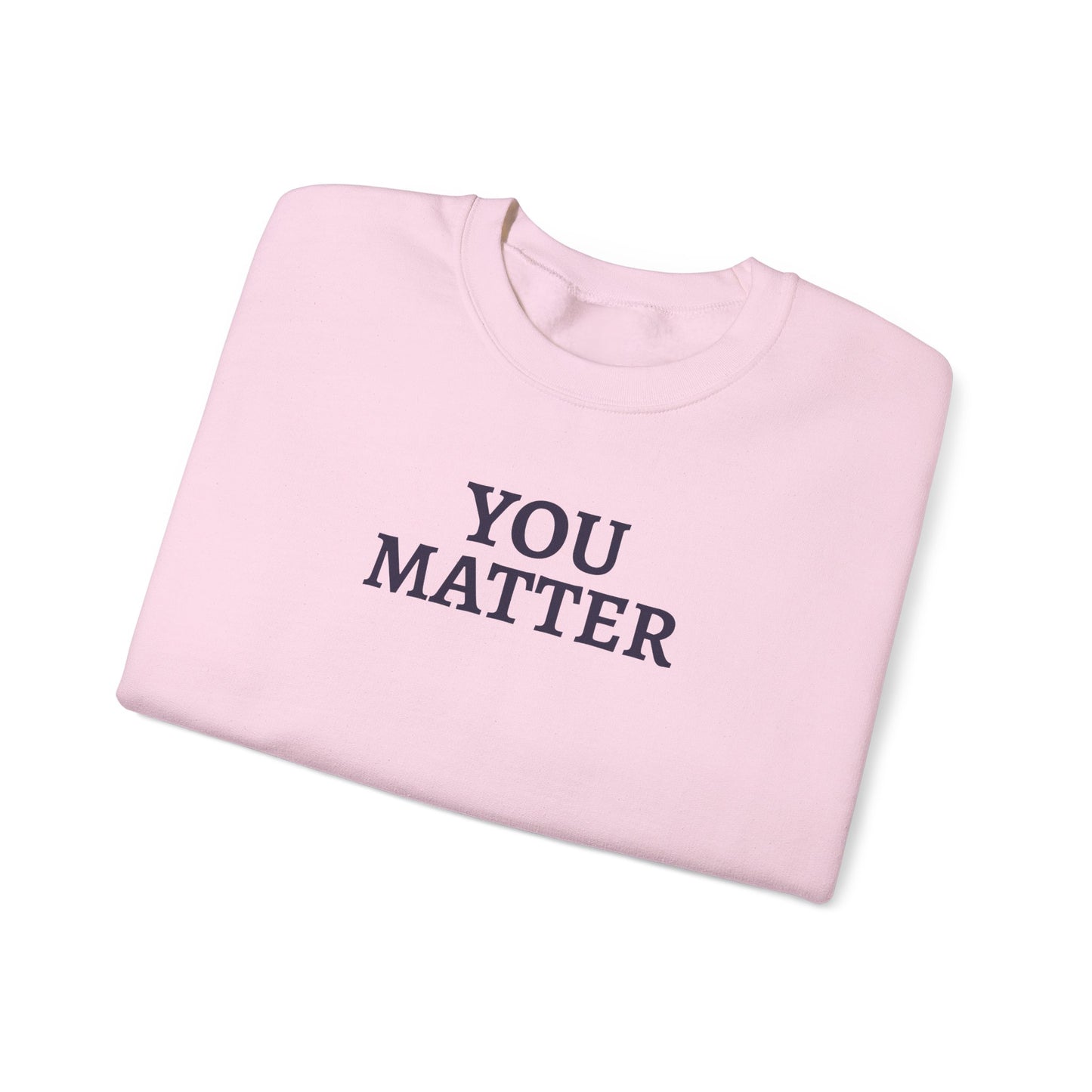 You Matter - Crewneck Sweatshirt (EU)