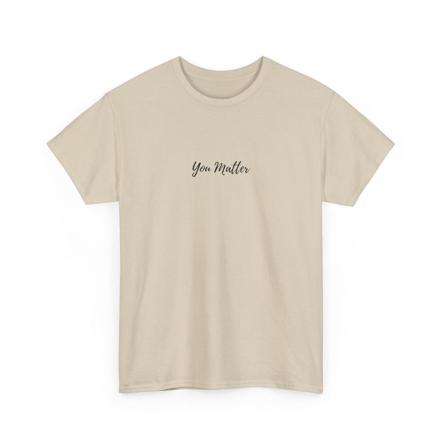 You Matter - Subtle T-shirt