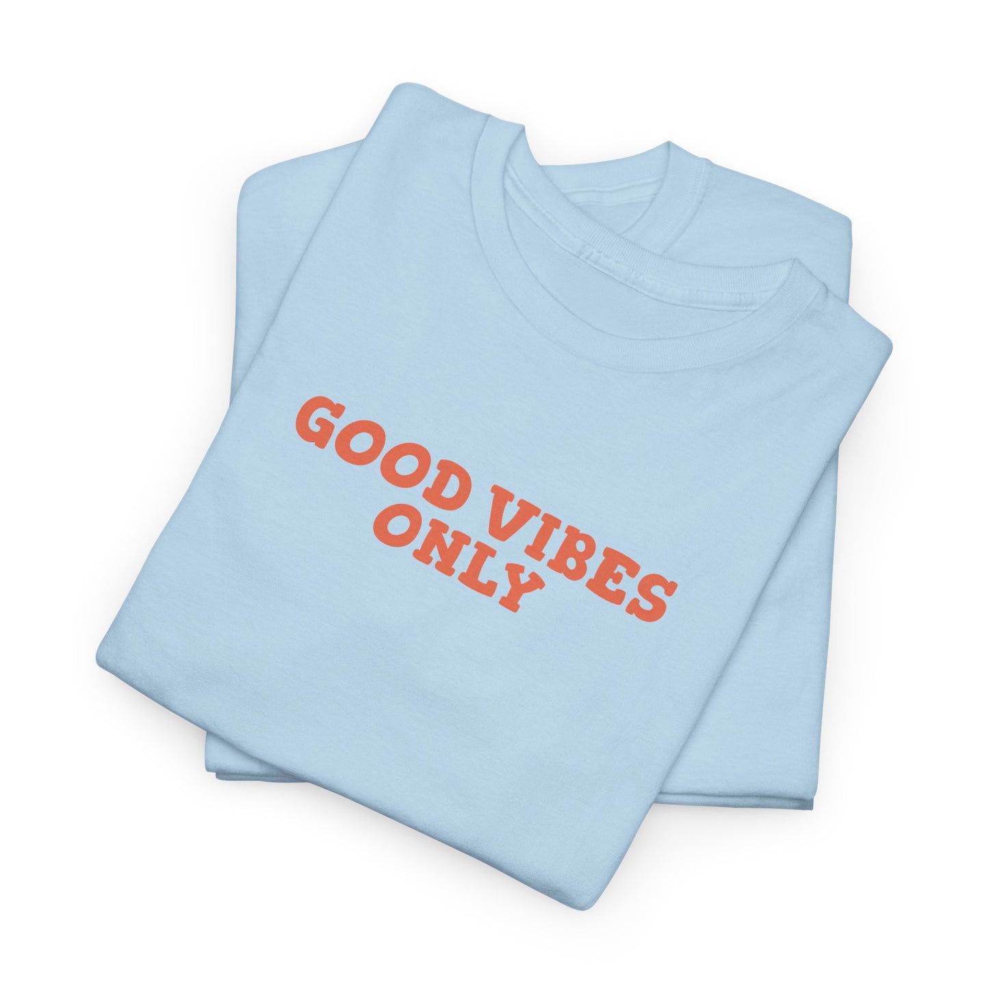 Good Vibes Only - T-shirt (EU)
