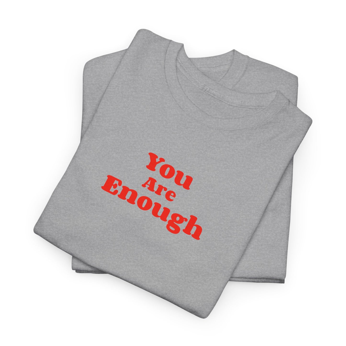 You are Enough - T-shirt (EU)