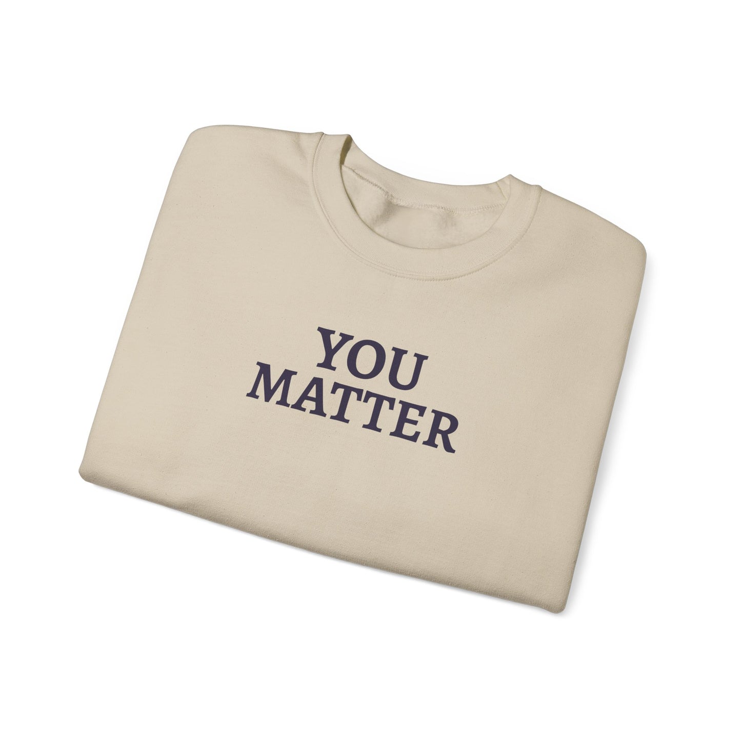 You Matter - Crewneck Sweatshirt (EU)