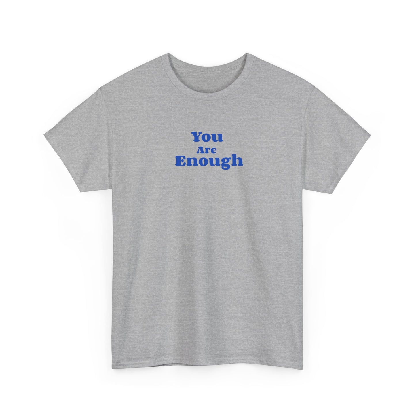 You are Enough - T-shirt (EU)