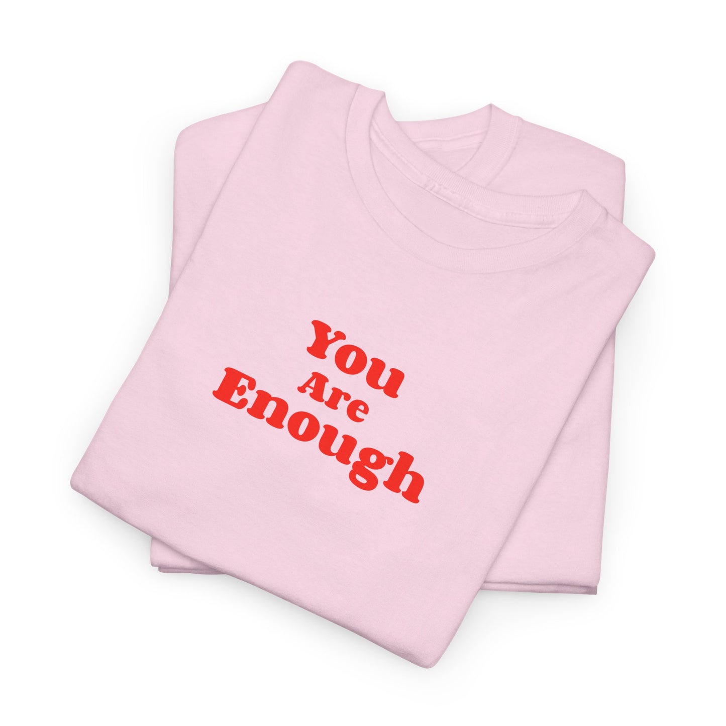 You are Enough - T-shirt (EU)