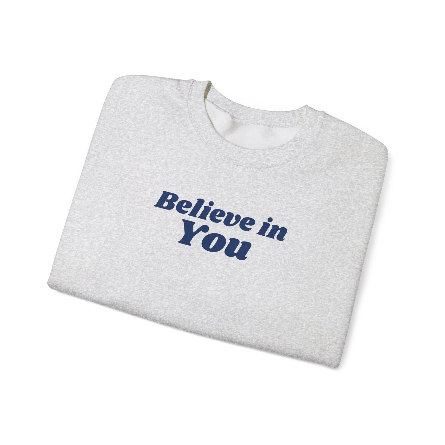Believe in You - Crewneck Sweatshirt (EU)