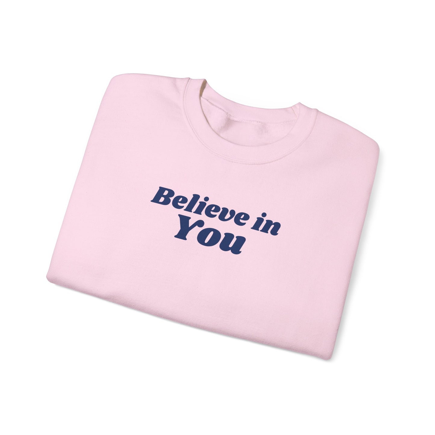 Believe in You - Crewneck Sweatshirt (EU)
