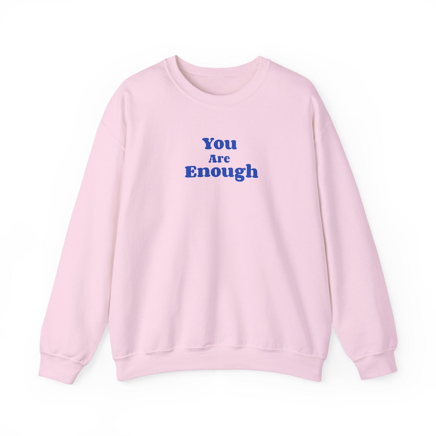 You are Enough - Crewneck Sweatshirt (EU)