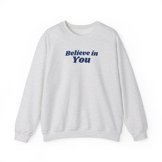Believe in You - Crewneck Sweatshirt (EU)