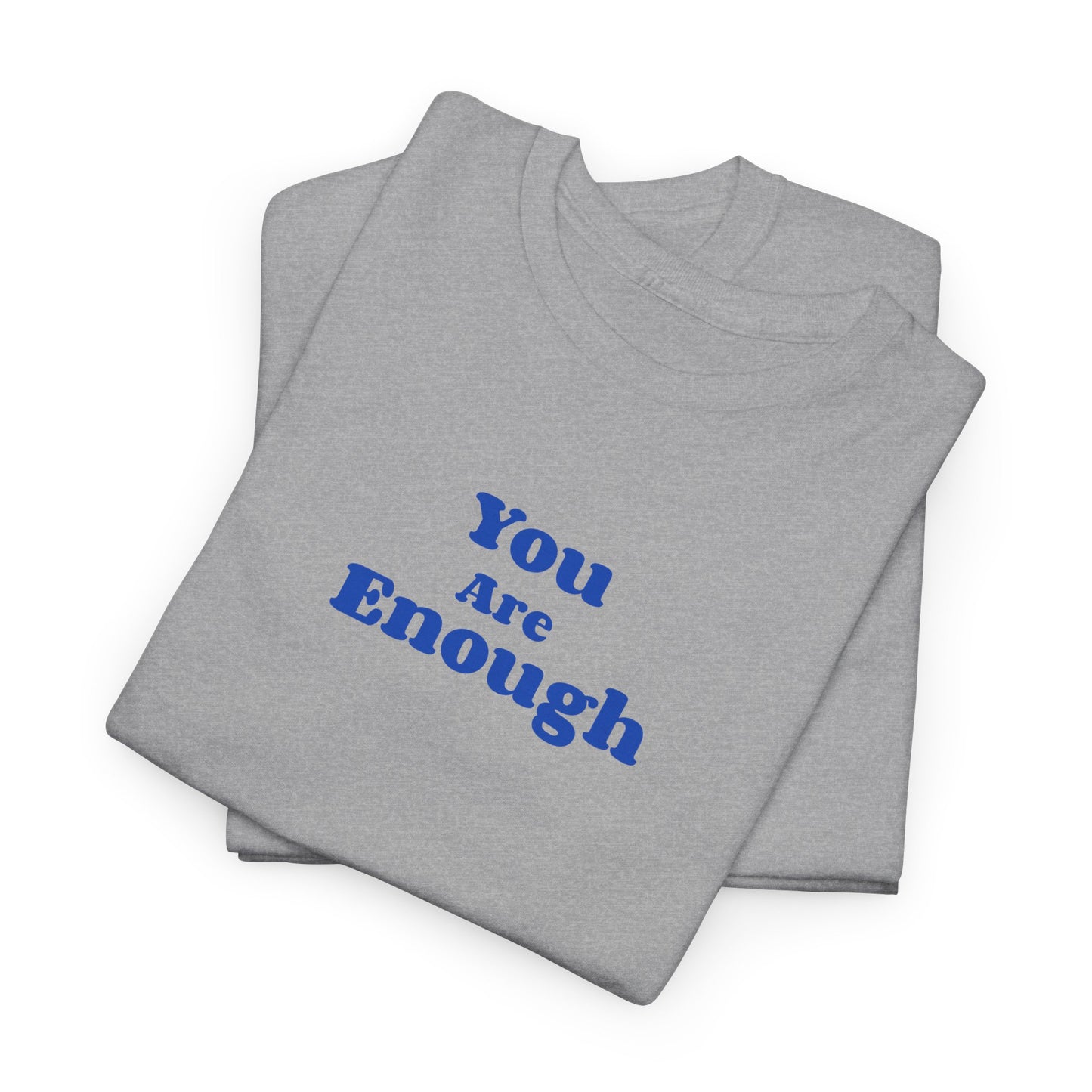 You are Enough - T-shirt (EU)