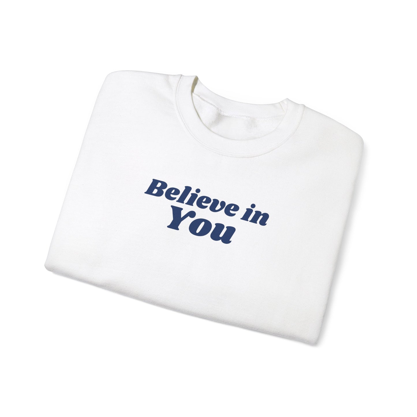 Believe in You - Crewneck Sweatshirt (EU)