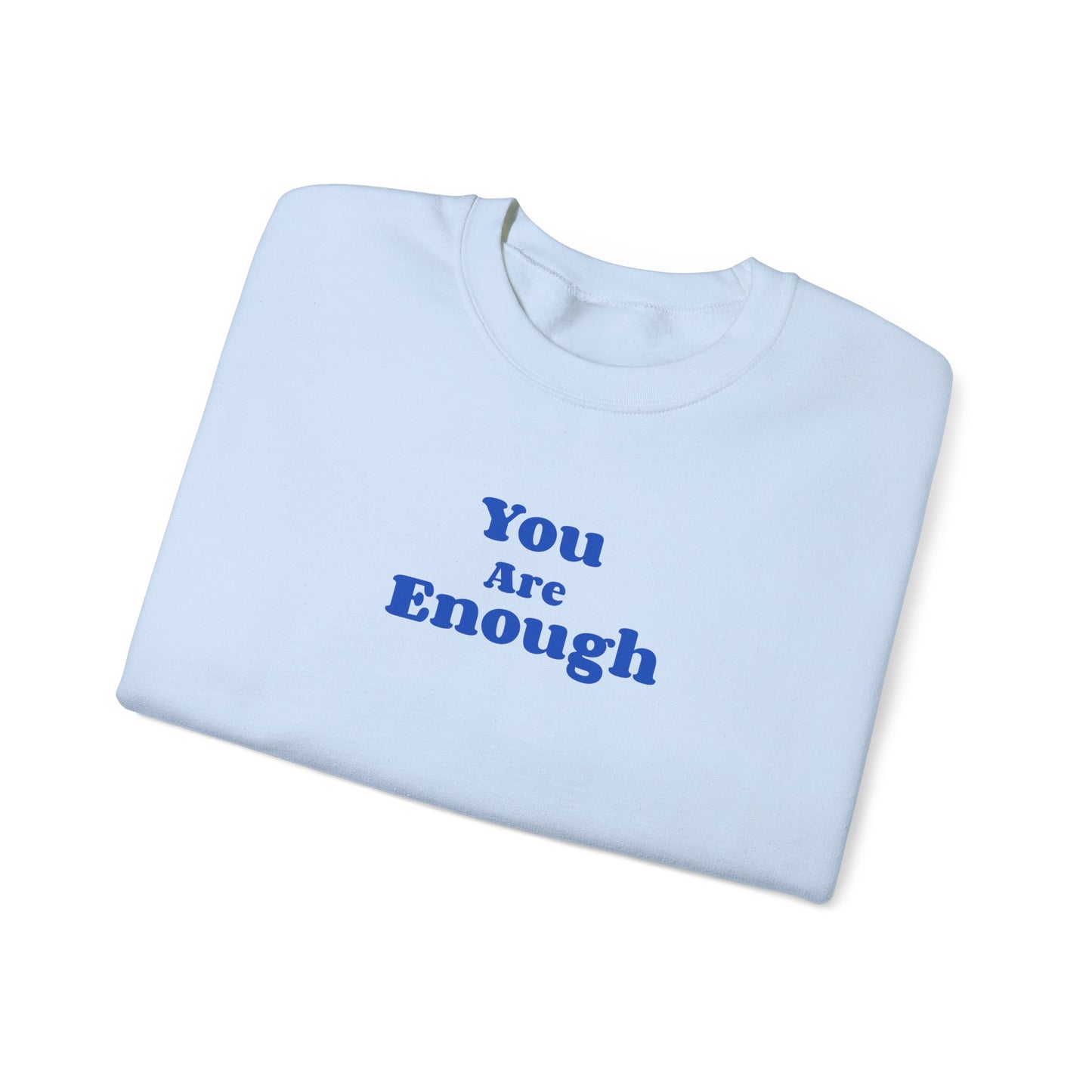 You are Enough - Crewneck Sweatshirt (EU)