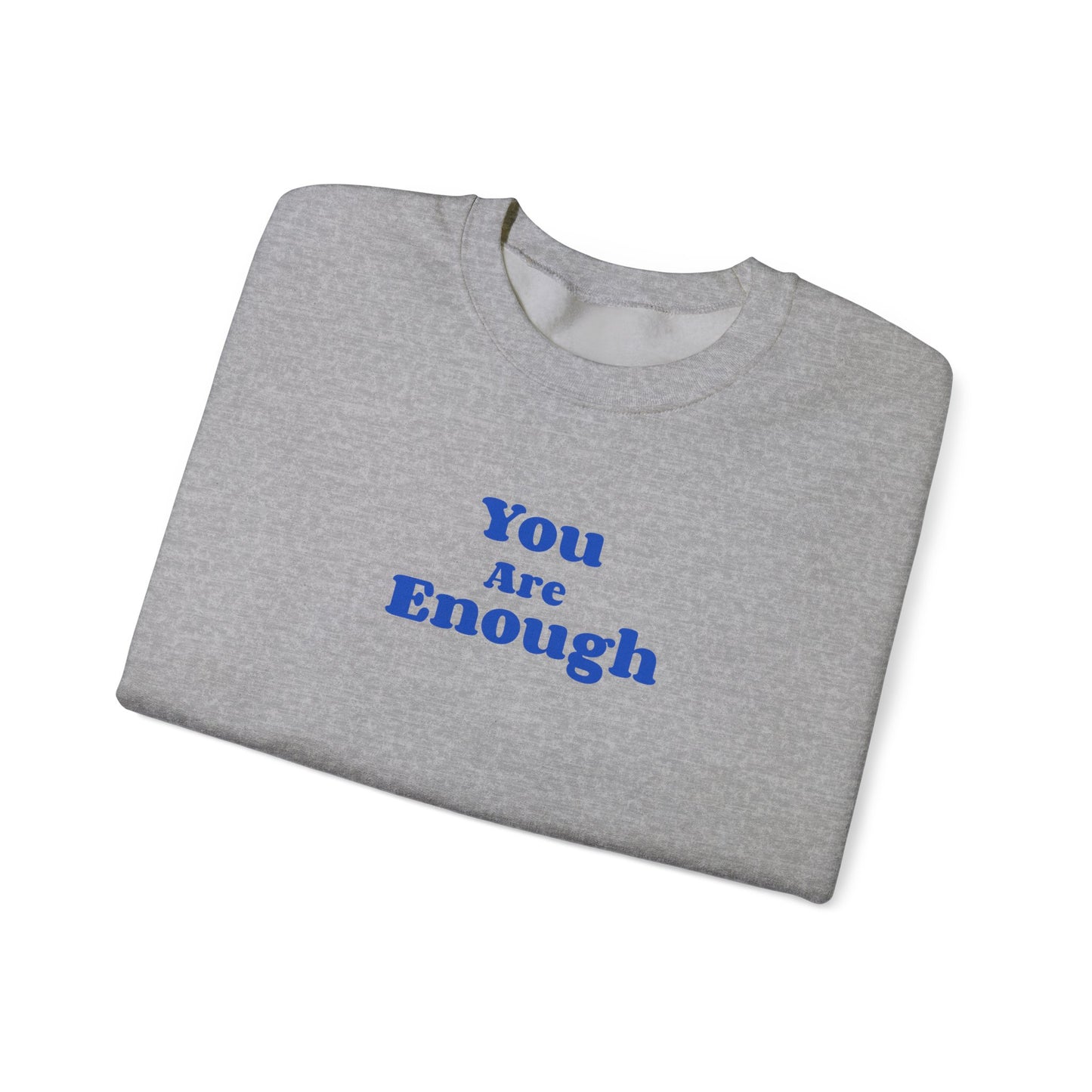 You are Enough - Crewneck Sweatshirt (EU)