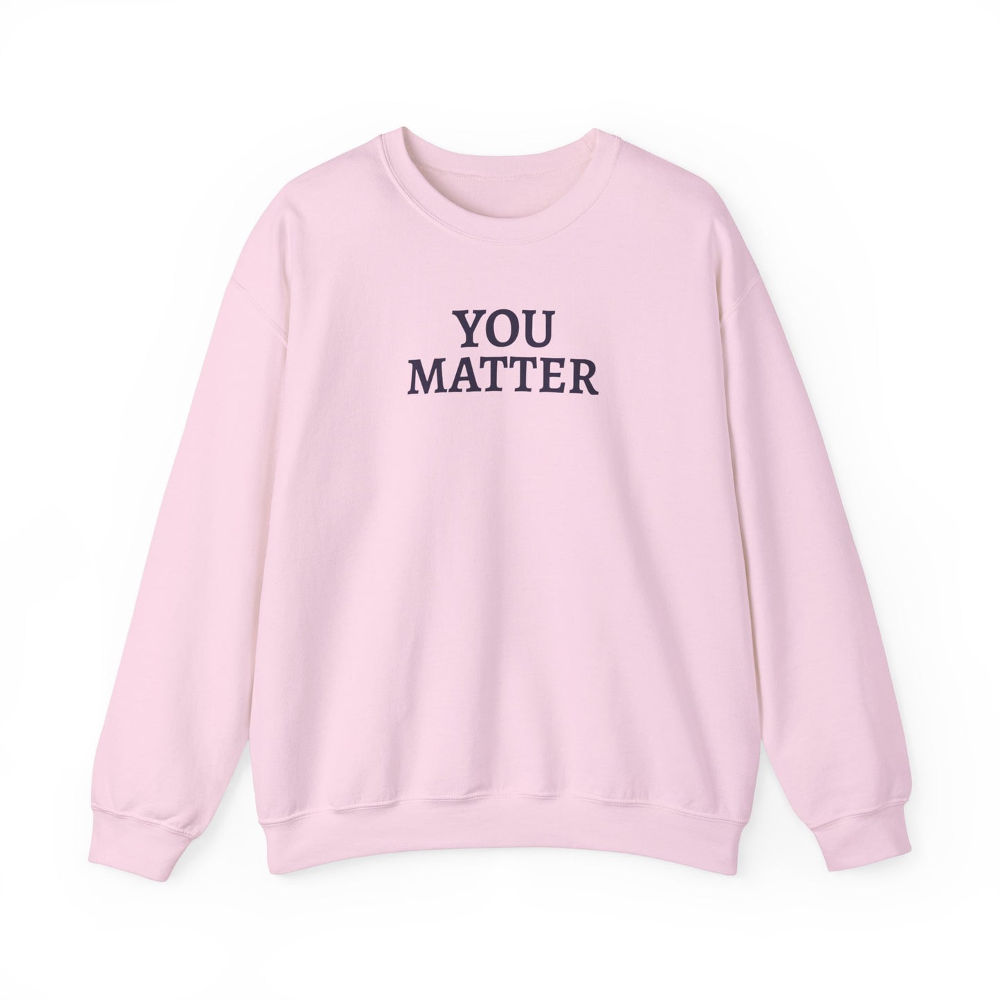 You Matter - Crewneck Sweatshirt (EU)