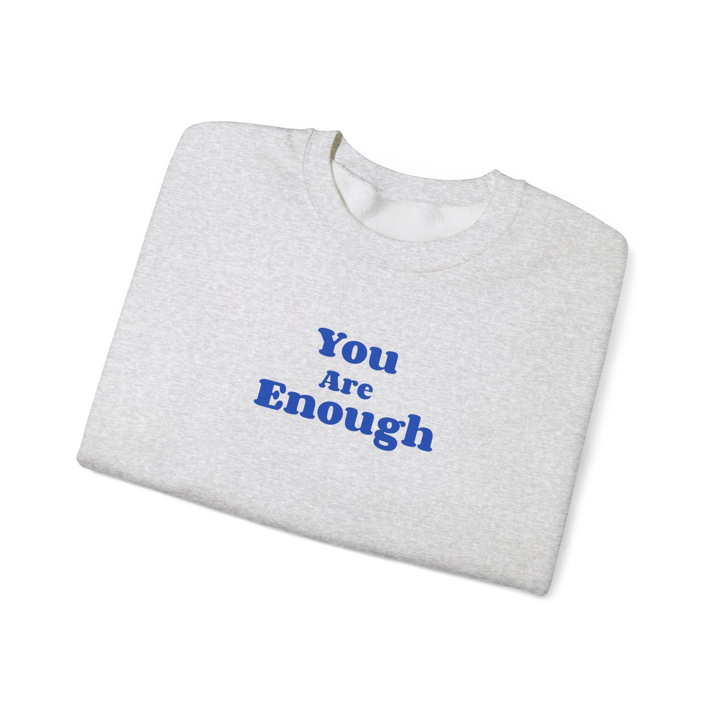 You are Enough - Crewneck Sweatshirt (EU)