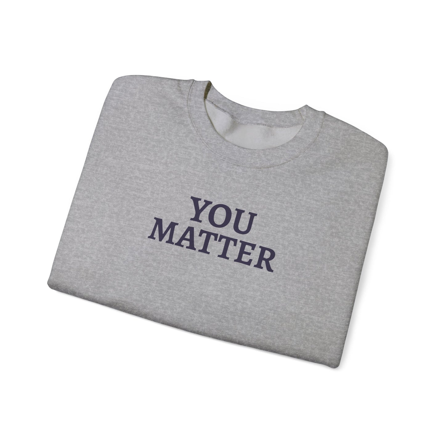 You Matter - Crewneck Sweatshirt (EU)