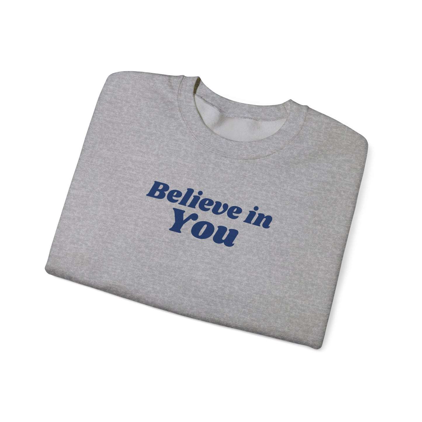Believe in You - Crewneck Sweatshirt (EU)