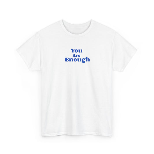 You are Enough - T-shirt (EU)
