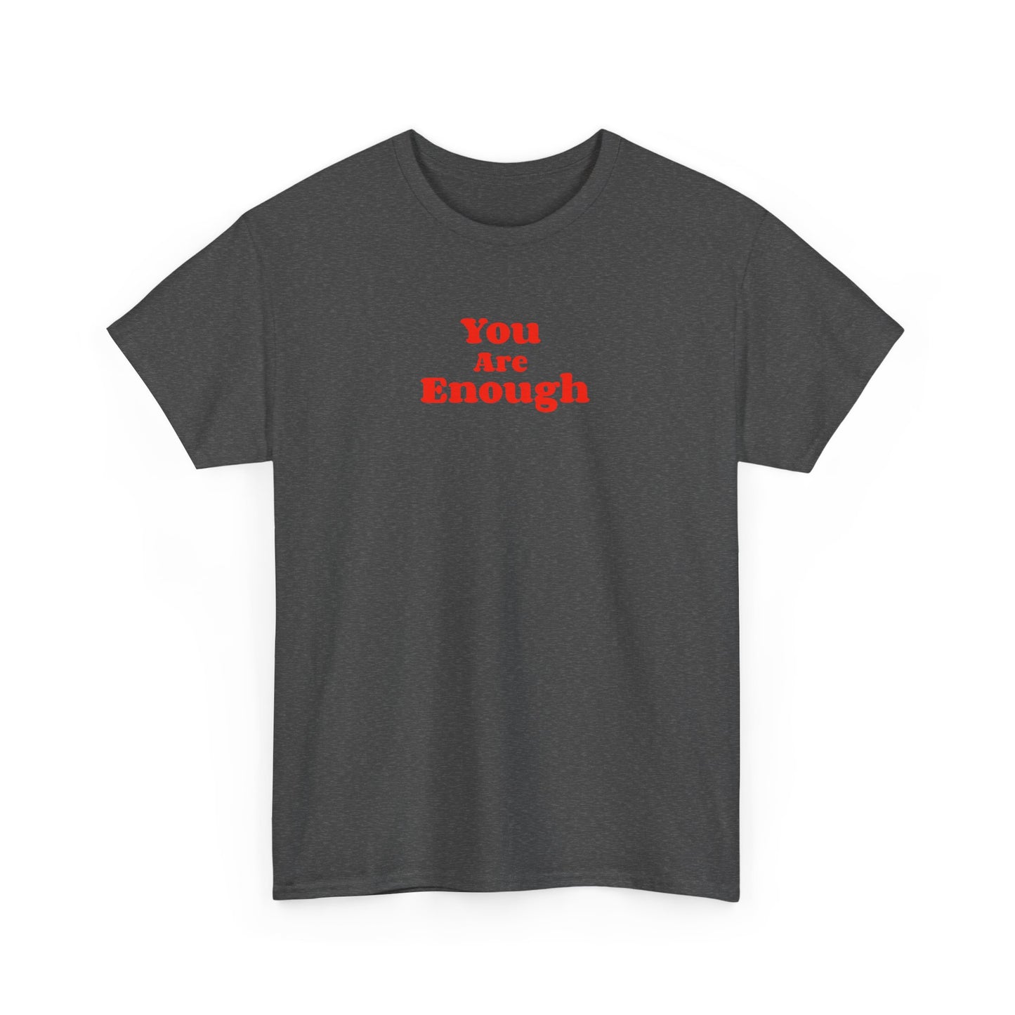 You are Enough - T-shirt (EU)