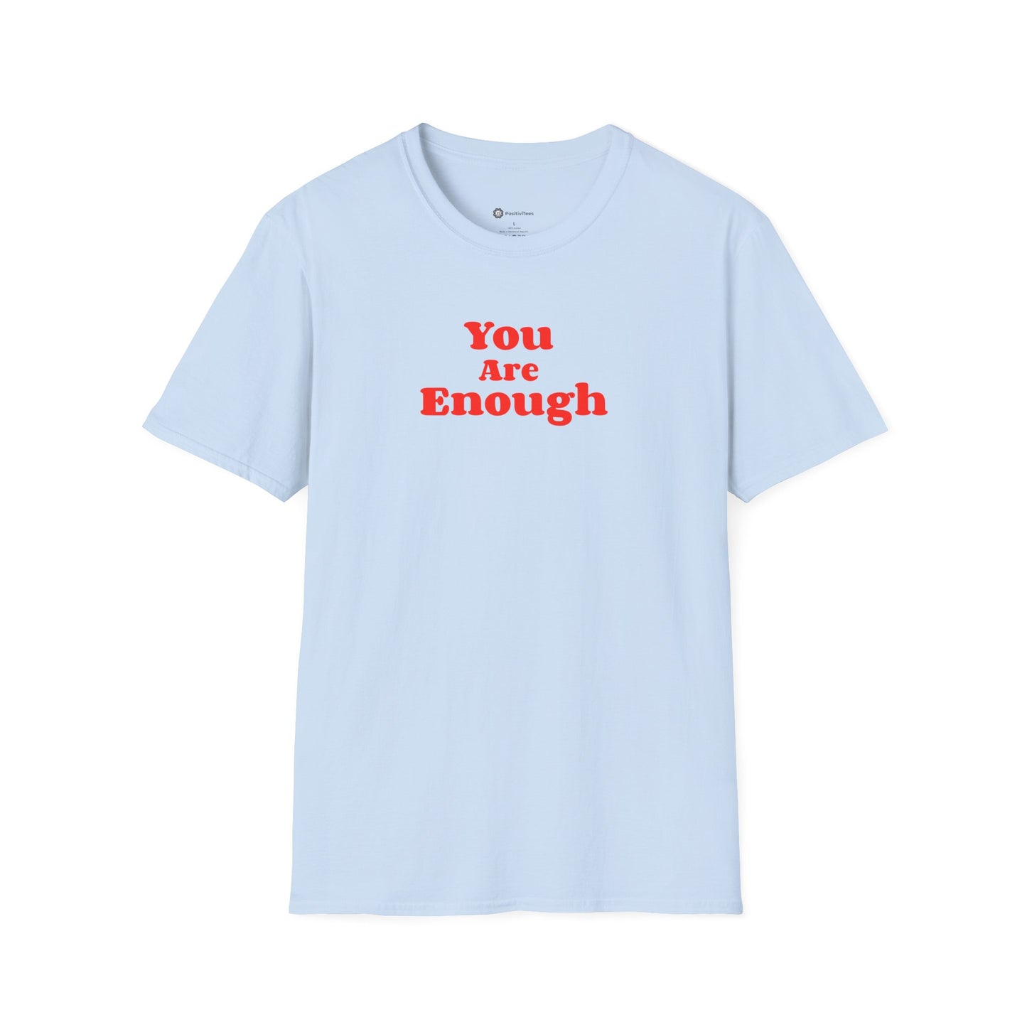 You Are Enough T-shirt