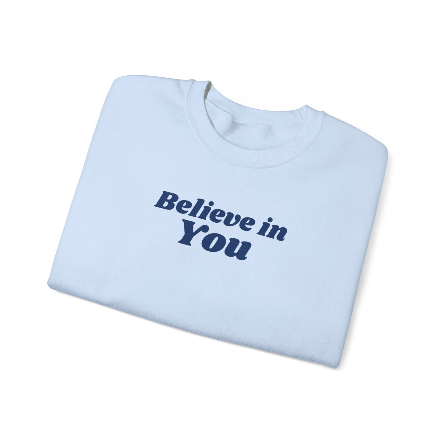 Believe in You - Crewneck Sweatshirt (EU)