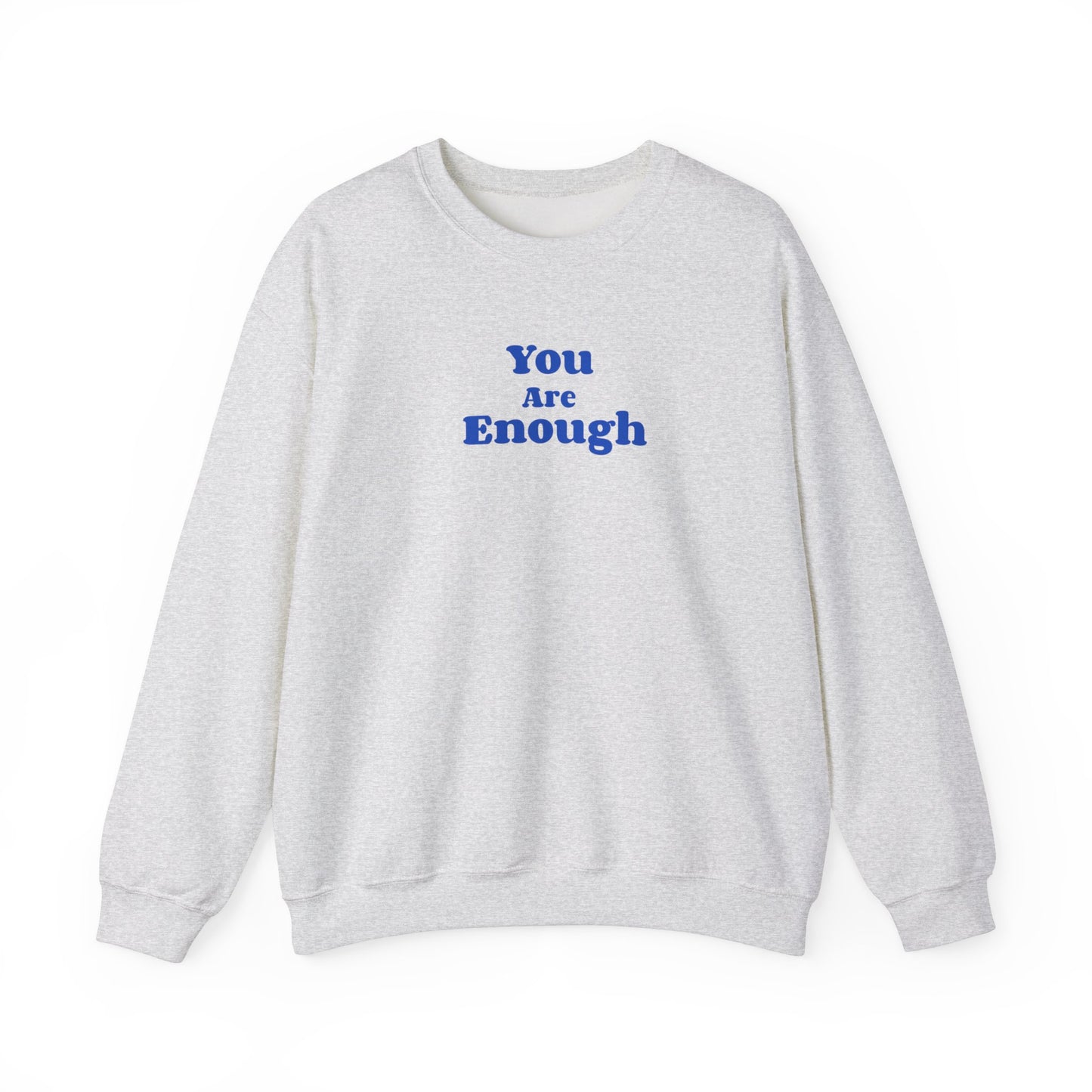 You are Enough - Crewneck Sweatshirt (EU)