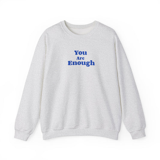 You are Enough - Crewneck Sweatshirt (EU)