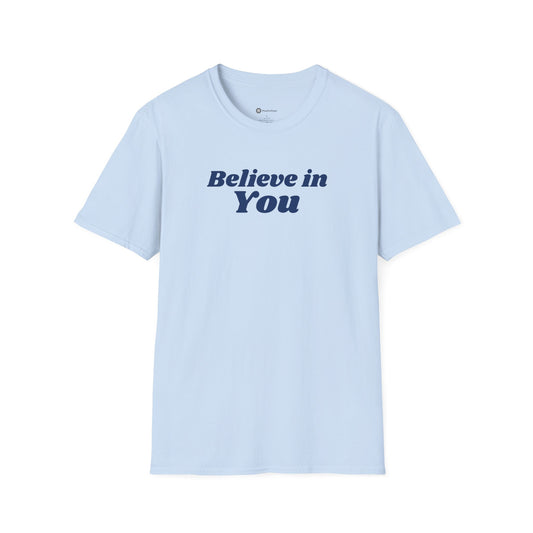 Believe in You T-shirt