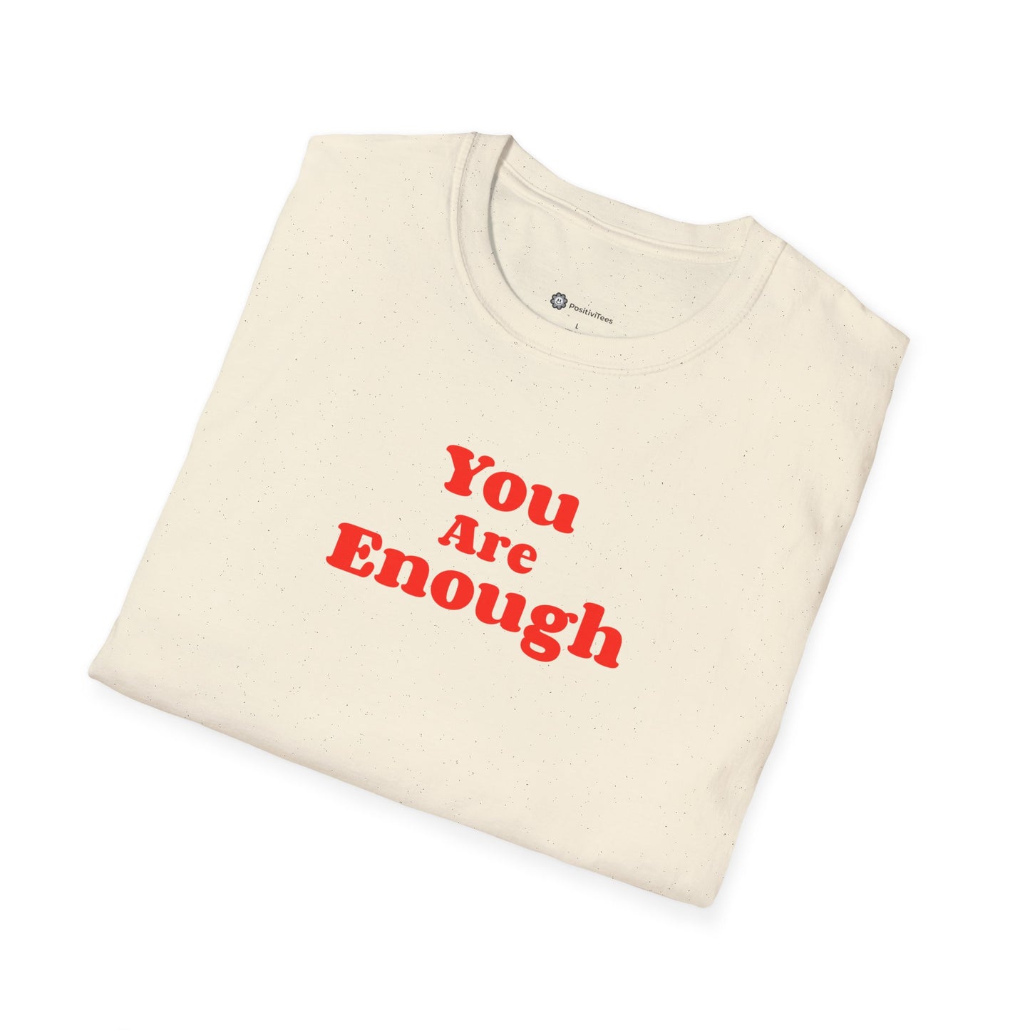 You Are Enough T-shirt