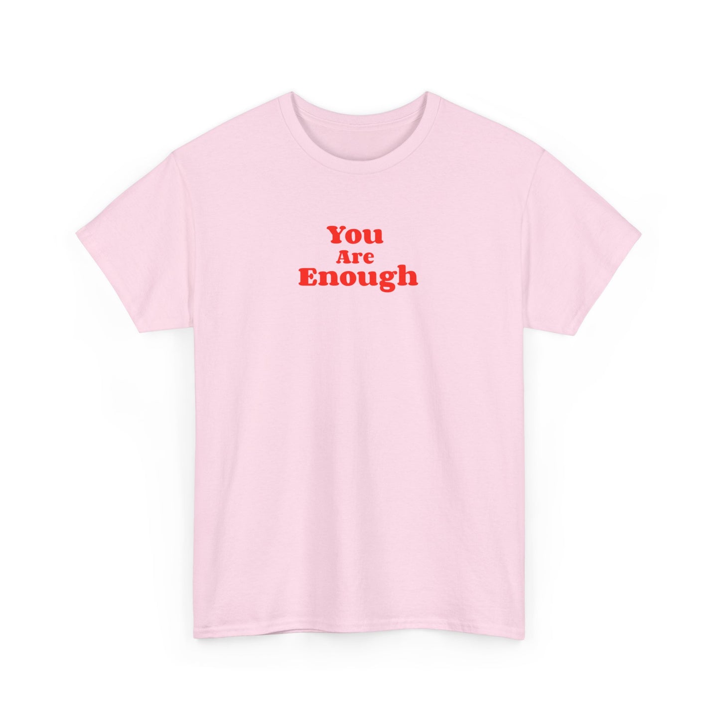 You are Enough - T-shirt (EU)