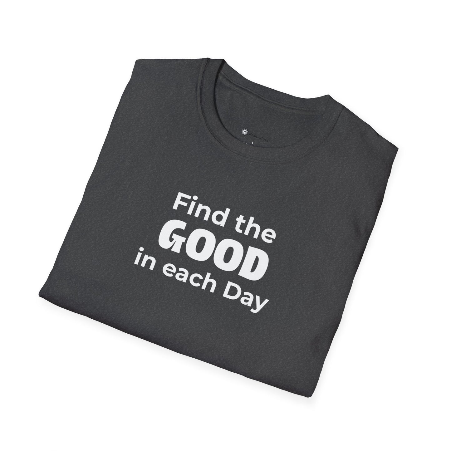 Find the Good in each Day T-shirt