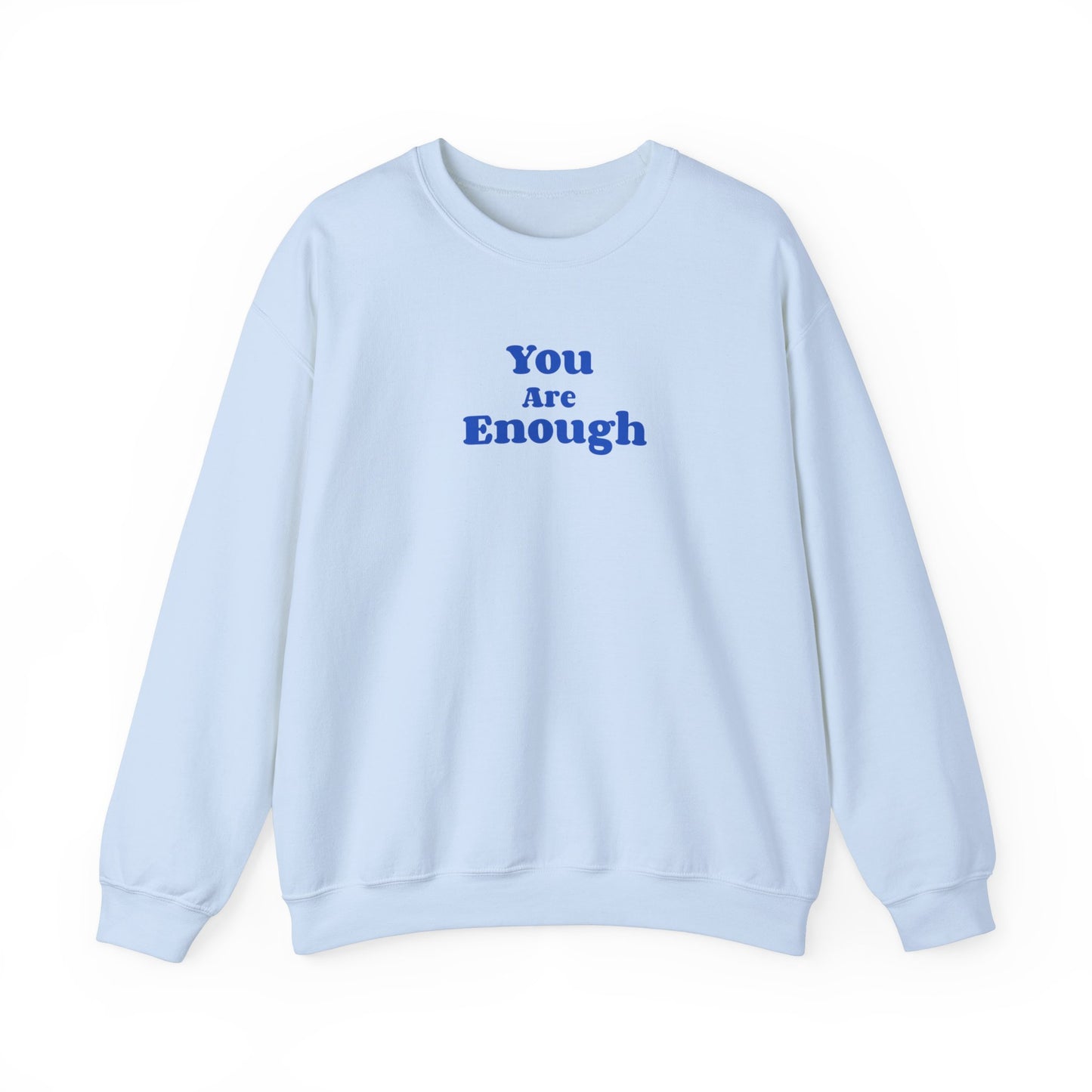 You are Enough - Crewneck Sweatshirt (EU)