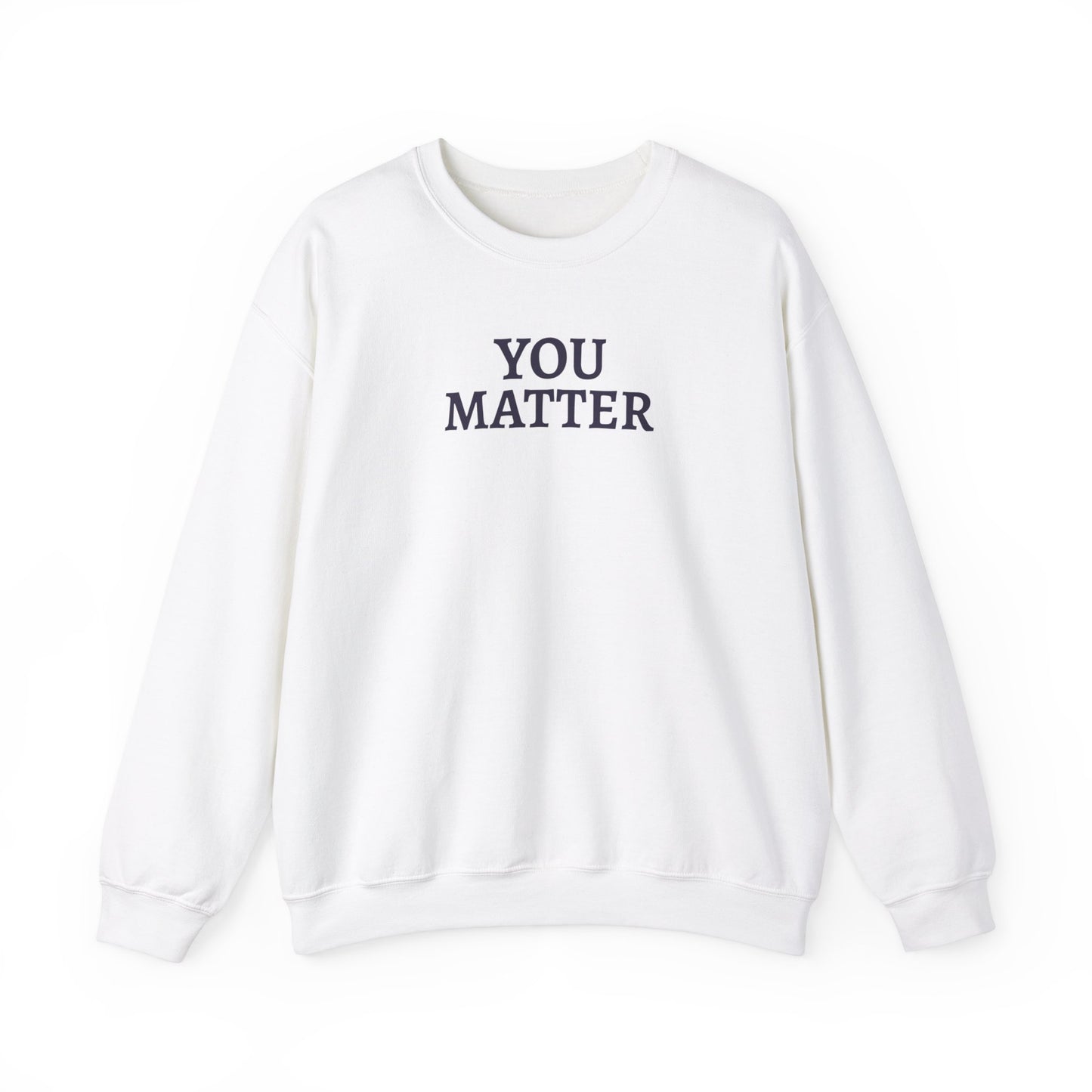 You Matter - Crewneck Sweatshirt (EU)