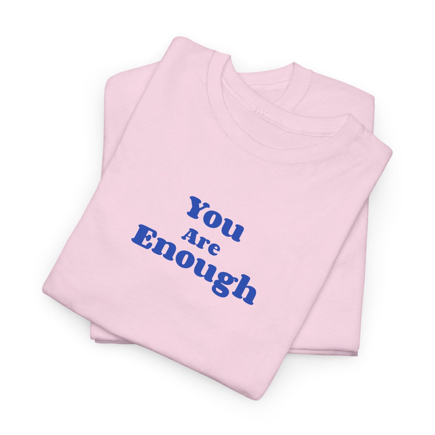 You are Enough - T-shirt (EU)