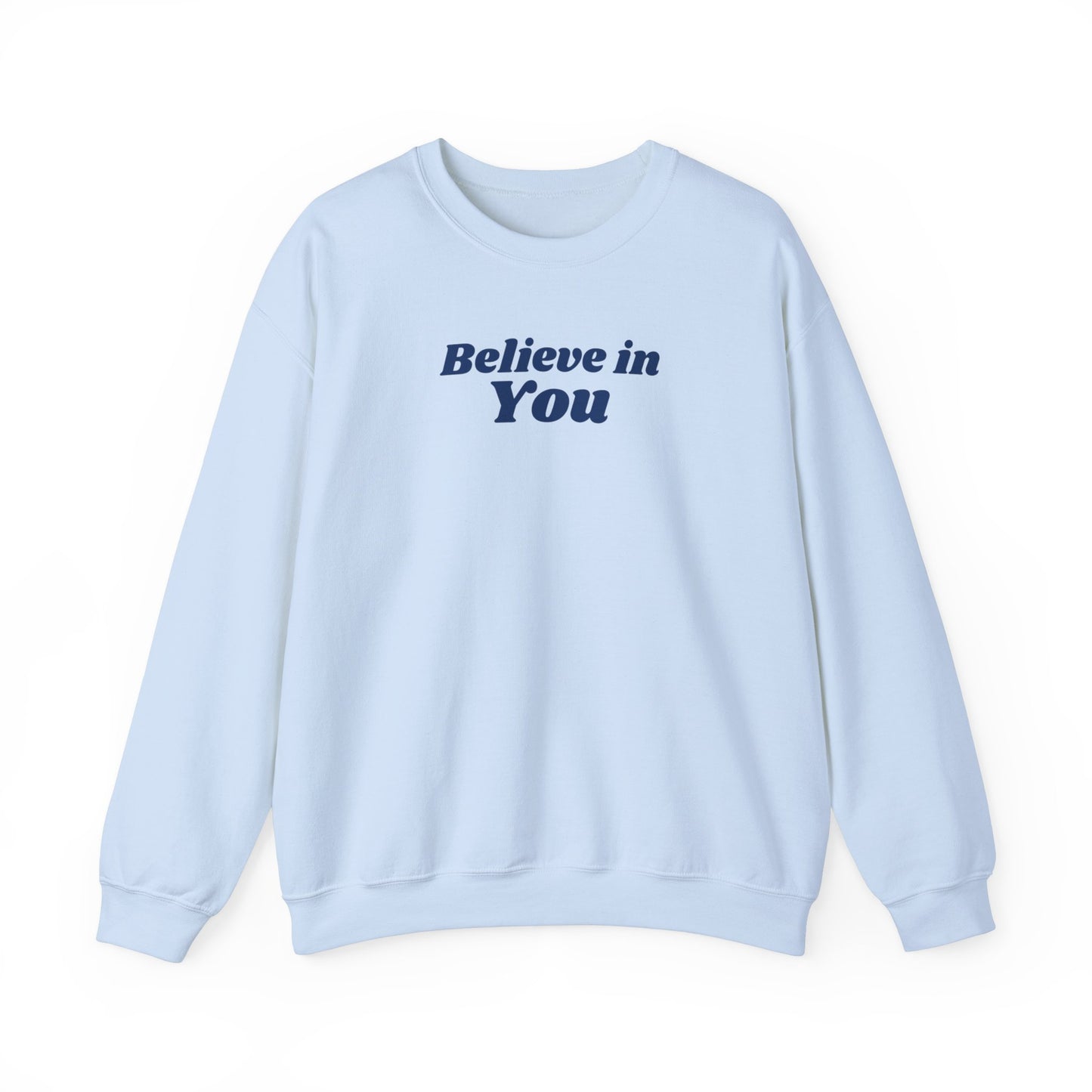 Believe in You - Crewneck Sweatshirt (EU)