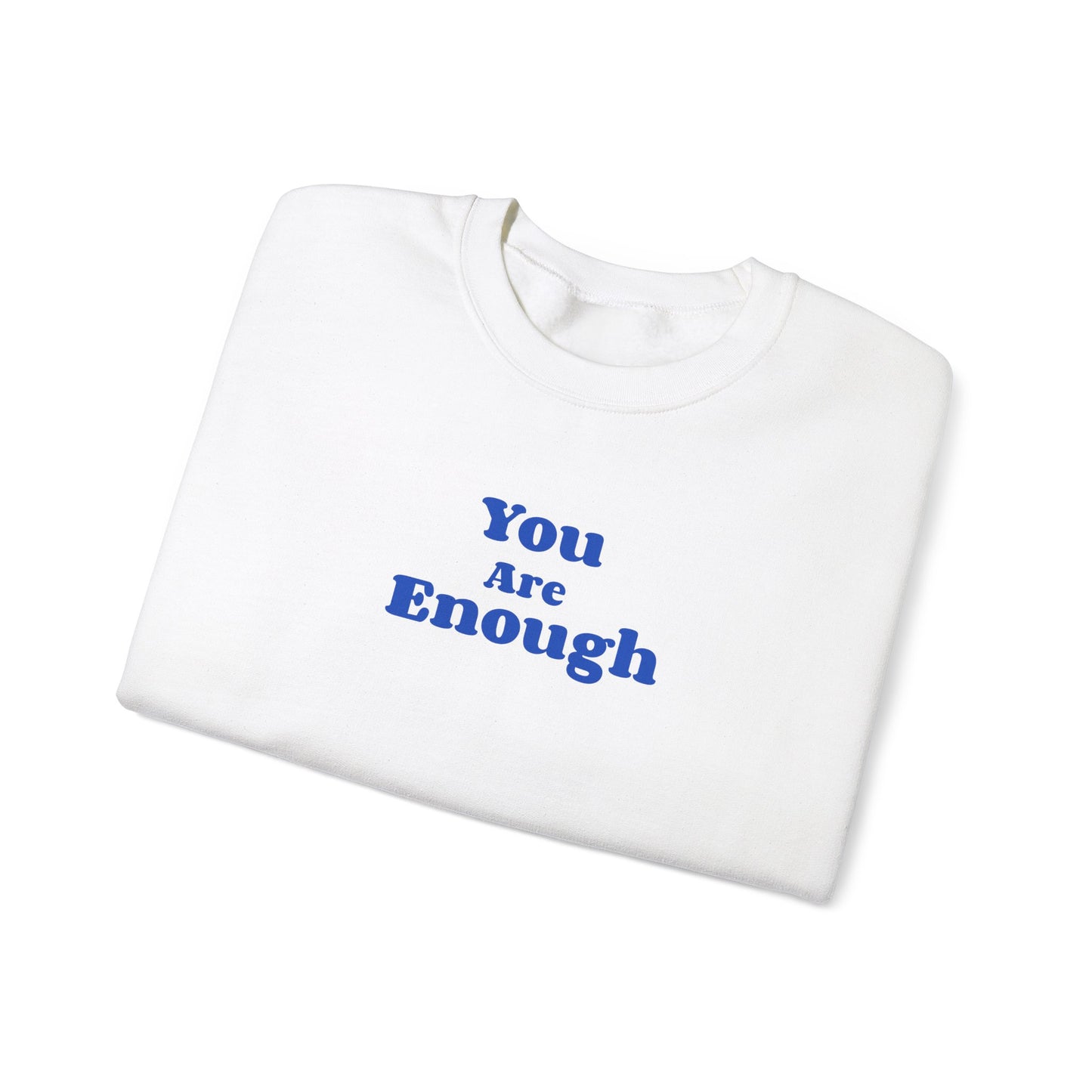 You are Enough - Crewneck Sweatshirt (EU)