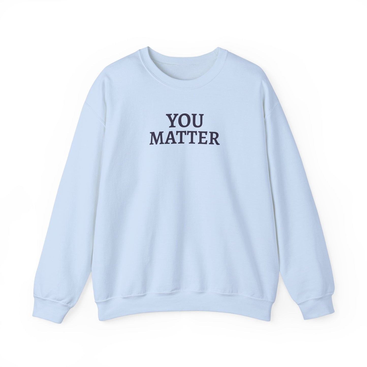 You Matter - Crewneck Sweatshirt (EU)